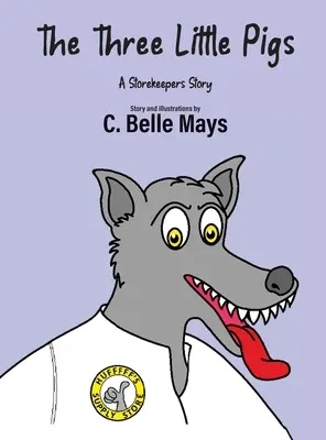 A három kismalac: A Storekeeper's Story - The Three Little Pigs: A Storekeeper's Story