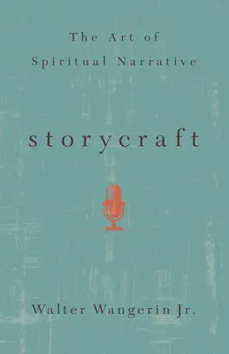 Történetírás: A spirituális elbeszélés művészete - Storycraft: The Art of Spiritual Narrative