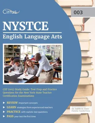 NYSTCE English Language Arts CST (003) Study Guide: Tesztfelkészítés és gyakorló kérdések a New York Állami Tanárképző Vizsgákhoz - NYSTCE English Language Arts CST (003) Study Guide: Test Prep and Practice Questions for the New York State Teacher Certification Examinations