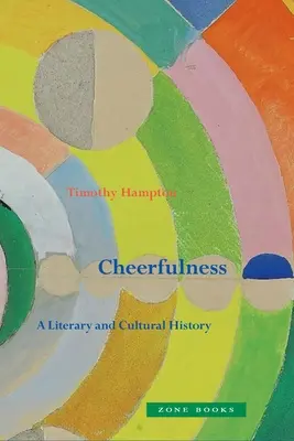 Vidámság: Egy irodalmi és kultúrtörténet - Cheerfulness: A Literary and Cultural History