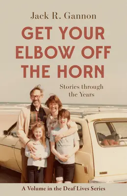 Vedd le a könyököd a kürtről: Történetek az évek során 10. kötet - Get Your Elbow Off the Horn: Stories Through the Yearsvolume 10