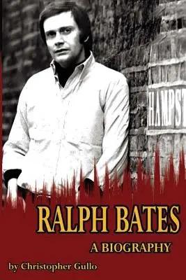 Ralph Bates életrajza - Ralph Bates A Biography