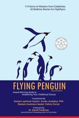 Repülő pingvin második kiadása: Gyermekkori zsenialitásod felébresztésének díjnyertes útmutatója - Flying Penguin Second Edition: Award-Winning Guide to Awakening Your Childhood Genius