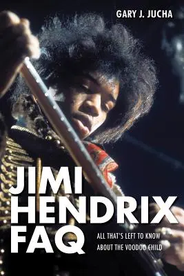 Jimi Hendrix GYIK: Minden, amit még tudni kell a Voodoo Childról - Jimi Hendrix FAQ: All That's Left to Know About the Voodoo Child