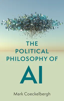 A mesterséges intelligencia politikai filozófiája: Bevezetés - The Political Philosophy of AI: An Introduction