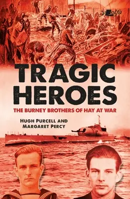 Tragikus hősök: A Burney testvérek a Hay at Warból - Tragic Heroes: The Burney Brothers of Hay at War