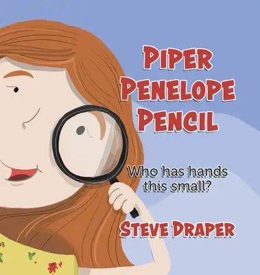 Piper Penelope Pencil: Kinek van ilyen kicsi keze? - Piper Penelope Pencil: Who has hands this small?