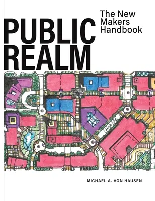 Public Realm: Az új döntéshozók kézikönyve - Public Realm: The New Makers Handbook