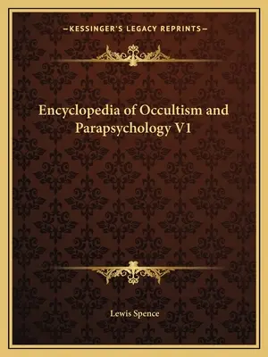 Az okkultizmus és parapszichológia enciklopédiája V1 - Encyclopedia of Occultism and Parapsychology V1