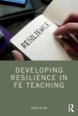 A rugalmasság fejlesztése az FE-oktatásban - Developing Resilience in FE Teaching