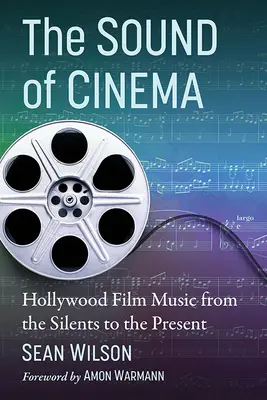 A mozi hangja: Hollywoodi filmzene a némafilmektől napjainkig - The Sound of Cinema: Hollywood Film Music from the Silents to the Present