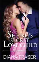 A sejk titkos szerelemgyereke - The Sheikh's Secret Love Child