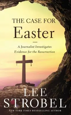 Az ügy a húsvét mellett: Egy újságíró a feltámadás bizonyítékait vizsgálja - The Case for Easter: A Journalist Investigates Evidence for the Resurrection