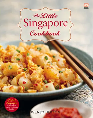 A kis szingapúri szakácskönyv - The Little Singapore Cookbook