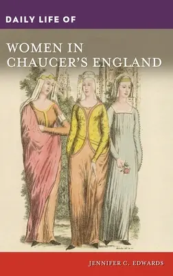 A nők mindennapi élete Chaucer Angliájában - Daily Life of Women in Chaucer's England