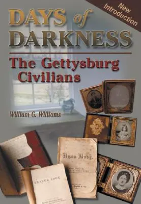 A sötétség napjai: A gettysburgi civilek - Days of Darkness: The Gettysburg Civilians