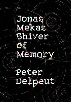 Jonas Mekas, Az emlékezet borzongása - Jonas Mekas, Shiver of Memory