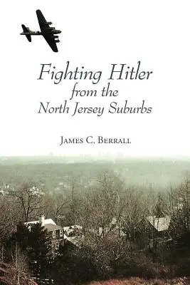 Harc Hitler ellen az észak-jersey-i külvárosokból - Fighting Hitler from the North Jersey Suburbs