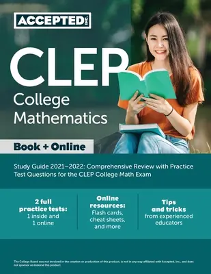 CLEP College Mathematics Study Guide 2021-2022: Comprehensive Review with Practice Test Questions for the CLEP College Math Exam (Átfogó áttekintés gyakorlati tesztkérdésekkel a CLEP College Matematika vizsgához) - CLEP College Mathematics Study Guide 2021-2022: Comprehensive Review with Practice Test Questions for the CLEP College Math Exam