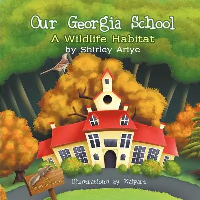 A mi georgiai iskolánk: A Wildlife Habitat - Our Georgia School: A Wildlife Habitat
