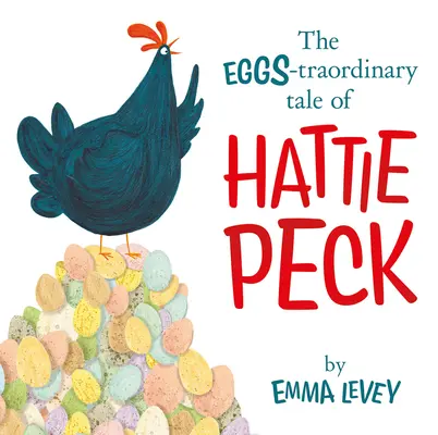 Hattie Peck tojásos-rendkívüli története - The Eggs-Traordinary Tale of Hattie Peck