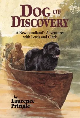 A felfedezés kutyája: Egy újfundlandi kalandjai Lewis és Clarkkal - Dog of Discovery: A Newfoundland's Adventures with Lewis and Clark