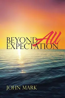 Minden várakozáson túl - Beyond All Expectation