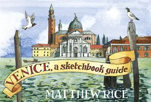 Velence - Vázlatfüzet-útikalauz - Venice - A Sketchbook Guide