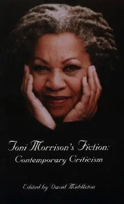 Toni Morrison szépirodalmi művei: Morrison Morrison: Kortárs kritika - Toni Morrison's Fiction: Contemporary Criticism