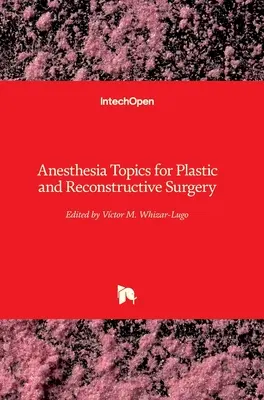 A plasztikai és helyreállító sebészet aneszteziológiai témái - Anesthesia Topics for Plastic and Reconstructive Surgery