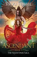 Aszcendens, 3. könyv A teremtettek saga - Ascendant, Book 3 The Made Ones Saga