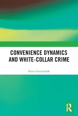 A kényelmi dinamika és a fehérgalléros bűnözés - Convenience Dynamics and White-Collar Crime