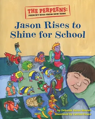 A Perpeens: A New York-i bogárkák: Jason felemelkedik, hogy ragyogjon az iskolában - The Perpeens: Peenchy Bugs From New York Jason Rises to Shine for School