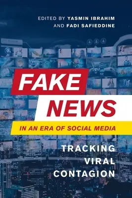 Álhírek a közösségi média korában: A vírusos fertőzés nyomon követése - Fake News in an Era of Social Media: Tracking Viral Contagion