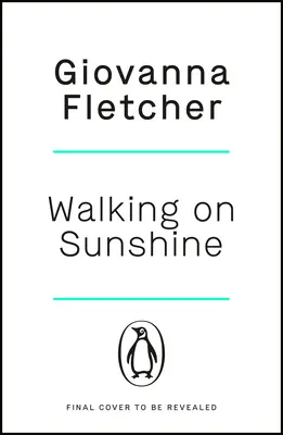 Walking on Sunshine - A szívmelengető és felemelő Sunday Times bestseller - Walking on Sunshine - The heartwarming and uplifting Sunday Times bestseller