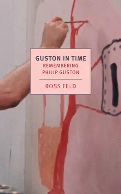 Guston az időben: Emlékezés Philip Gustonra - Guston in Time: Remembering Philip Guston