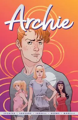 Archie by Nick Spencer Vol. 1. - Archie by Nick Spencer Vol. 1