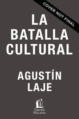 La Batalla Cultural: Reflexiones Crticas Para Una Nueva Derecha