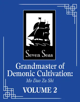 A démoni művelés nagymestere: Mo DAO Zu Shi (regény) 2. kötet - Grandmaster of Demonic Cultivation: Mo DAO Zu Shi (Novel) Vol. 2