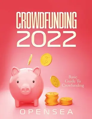 Crowdfunding 2022: Alapvető útmutató a crowfundinghoz - Crowdfunding 2022: Basic Guide To Crowfunding