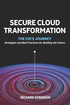 Biztonságos felhő-átalakítás: A CIO útja - Secure Cloud Transformation: The CIO'S Journey