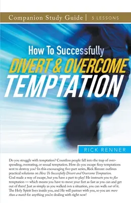 Hogyan lehet sikeresen elterelni és legyőzni a kísértést Tanulmányi útmutató - How To Successfully Divert and Overcome Temptation Study Guide