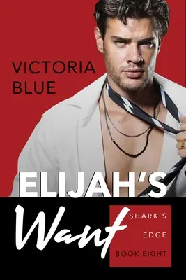 Elijah's Want: Volume 8