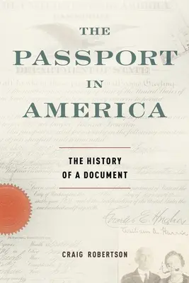 Az útlevél Amerikában: Egy dokumentum története - The Passport in America: The History of a Document