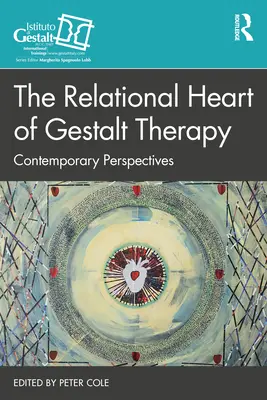 A Gestalt-terápia kapcsolati szíve: Kortárs perspektívák - The Relational Heart of Gestalt Therapy: Contemporary Perspectives