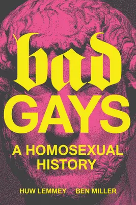 Bad Gays: A homoszexuális történelem - Bad Gays: A Homosexual History