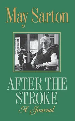 Az agyvérzés után: Napló - After the Stroke: A Journal