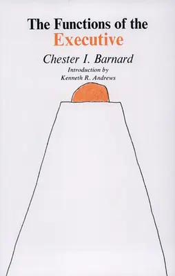 A végrehajtó hatalom funkciói: Harmincadik évfordulós kiadás - The Functions of the Executive: Thirtieth Anniversary Edition