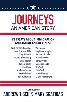 Journeys: Egy amerikai történet: 72 esszé a bevándorlásról és az amerikai nagyságról - Journeys: An American Story: 72 Essays about Immigration and American Greatness