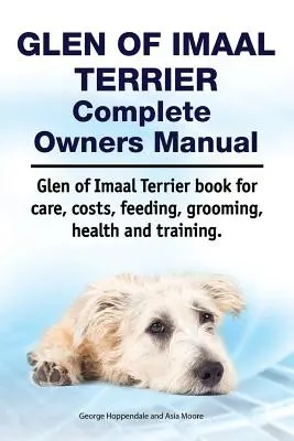 Glen of Imaal Terrier Teljes tulajdonosi kézikönyv. Glen of Imaal terrier könyv gondozás, költségek, etetés, ápolás, egészség és képzés. - Glen of Imaal Terrier Complete Owners Manual. Glen of Imaal Terrier Book for Care, Costs, Feeding, Grooming, Health and Training.